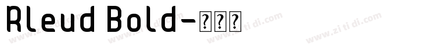 Rleud Bold字体转换